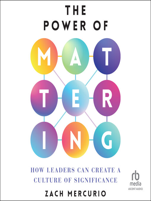 Title details for The Power of Mattering by Zach Mercurio - Wait list